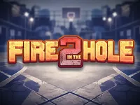 Fire in the Hole 2